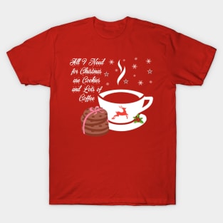 All I need for Christmas T-Shirt